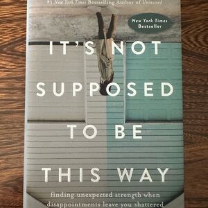 It's Not Supposed to Be This Way Book